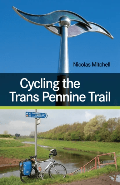 Cycling the Trans Pennine Trail av Nicolas Mitchell