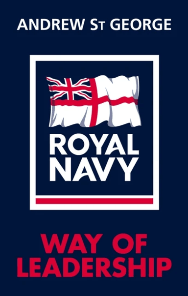 Royal Navy Way of Leadership av Andrew St George