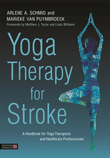 Yoga Therapy for Stroke av Arlene A. Schmid, Marieke van Puymbroeck