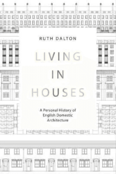 Living in Houses av Ruth Dalton