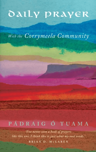 Daily Prayer with the Corrymeela Community av Padraig O Tuama