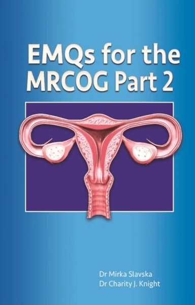 EMQs for the MRCOG Part 2 av Dr Mirka (Doctor) Slavska, Dr Charity J (Doctor) Knight
