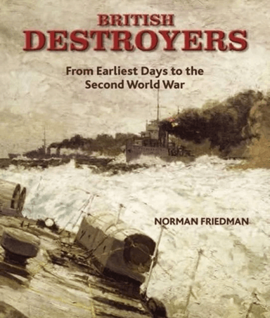 British Destroyers 1870-1935 av Norman Friedman