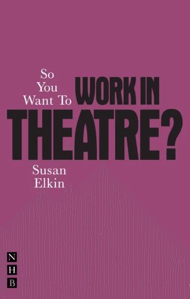 So You Want To Work In Theatre? av Susan Elkin
