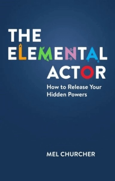 The Elemental Actor av Mel Churcher