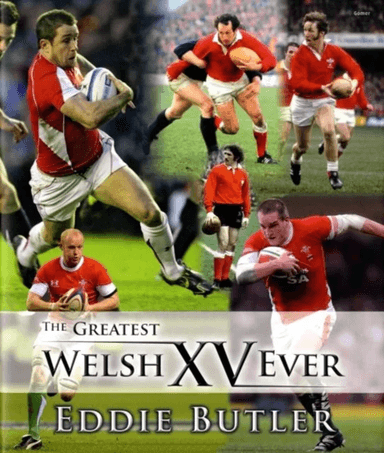 Greatest Welsh XV Ever, The av Eddie Butler