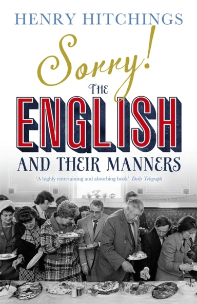 Sorry! The English and Their Manners av Henry Hitchings