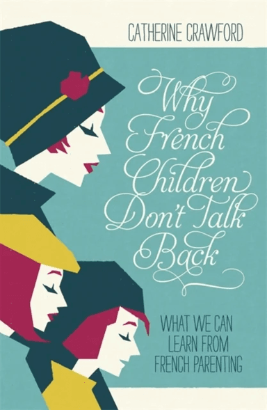Why French Children Don't Talk Back av Catherine Crawford