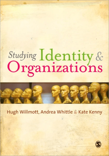 Understanding Identity and Organizations av Kate Kenny, Andrea Whittle, Hugh Willmott