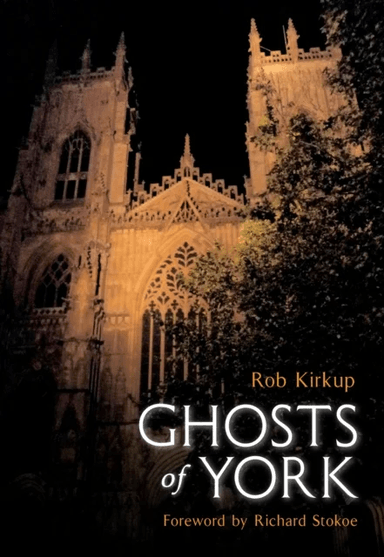 Ghosts of York av Rob Kirkup