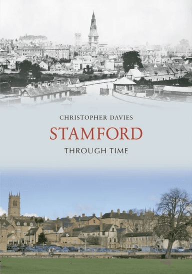 Stamford Through Time av Christopher Davies