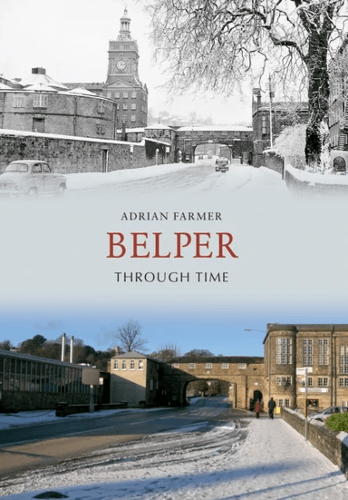 Belper Through Time av Adrian Farmer