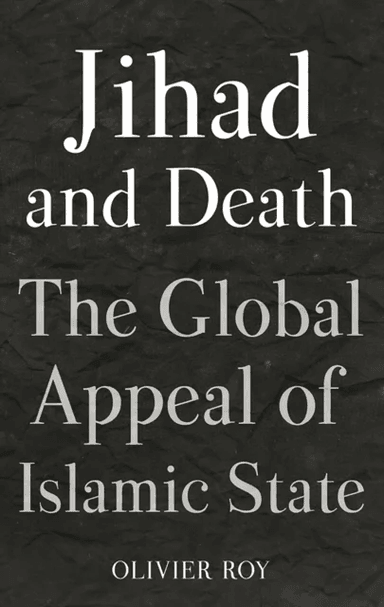 Jihad and Death av Olivier Roy