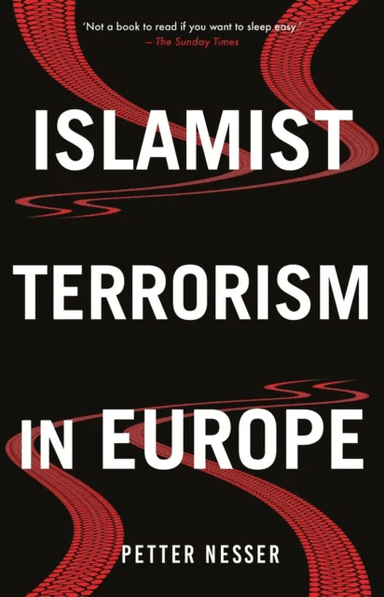 Islamist Terrorism in Europe av Petter Nesser