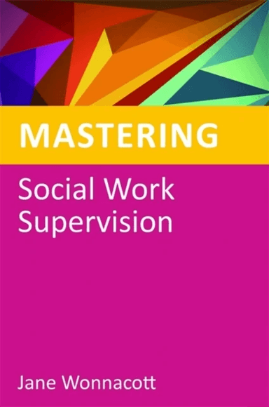 Mastering Social Work Supervision av Jane Wonnacott
