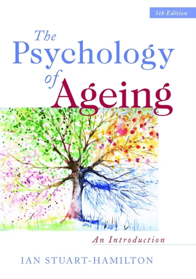 The Psychology of Ageing av Ian Stuart-Hamilton