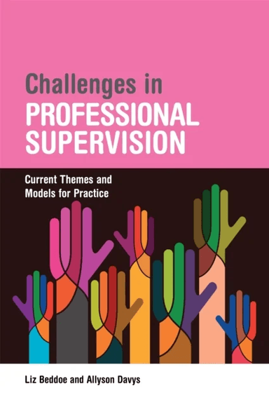 Challenges in Professional Supervision av Liz Beddoe, Allyson Davys