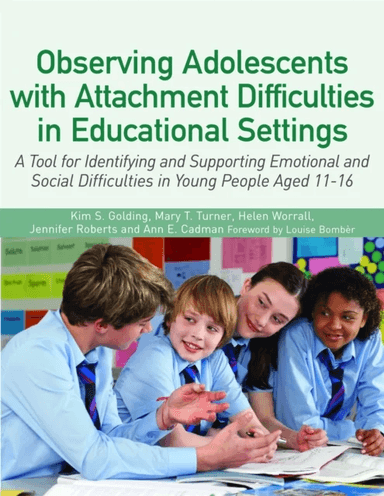 Observing Adolescents with Attachment Difficulties in Educational Settings av Kim S. Golding, Mary Turner, Helen Worrall, Ann Cadman, Jennifer Roberts