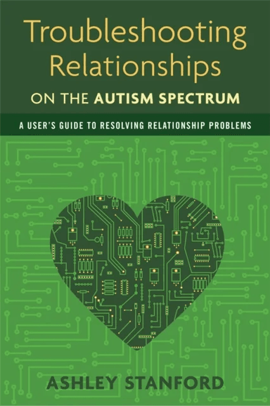 Troubleshooting Relationships on the Autism Spectrum av Ashley Stanford