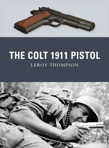 The Colt 1911 Pistol av Leroy (Author) Thompson