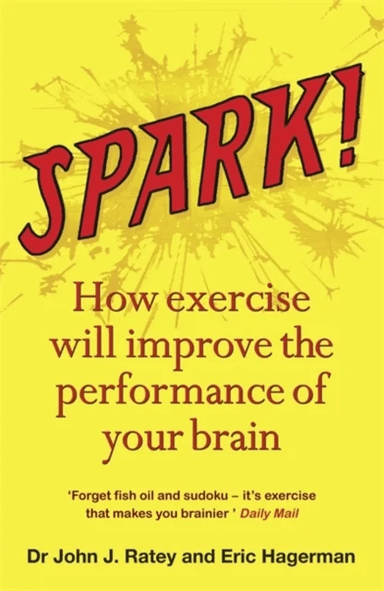 Spark av Dr John J. Ratey, Eric Hagerman