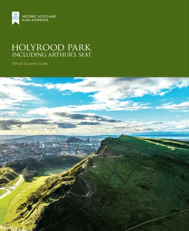 Holyrood Park including Arthur¿s Seat av Historic Scotland