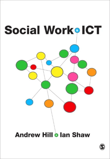 Social Work and ICT av Andrew Hill, Ian Shaw