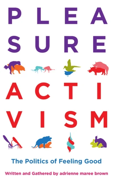 Pleasure Activism av adrienne maree brown