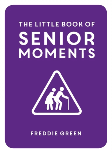 The Little Book of Senior Moments av Freddie Green