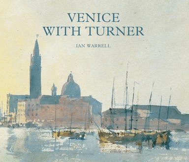 Venice with Turner av Ian Warrell