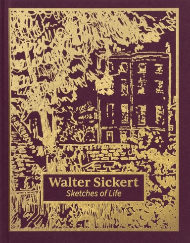 Walter Sickert: Sketches of Life av Thomas (Assistant Curator Tate Britain) Kennedy