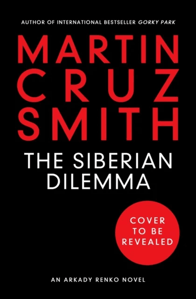 The Siberian Dilemma av Martin Cruz Smith