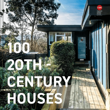 100 20th-Century Houses av Twentieth Century Society
