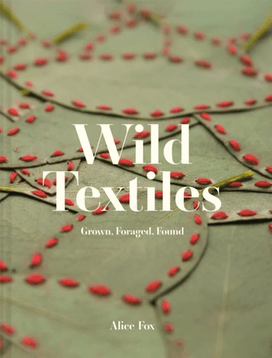 Wild Textiles av Alice Fox