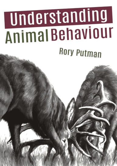 Understanding Animal Behaviour av Rory Putman
