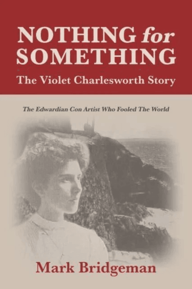Nothing for Something, The Violet Charlesworth Story av Mark Bridgeman