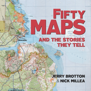 Fifty Maps and the Stories they Tell av Jerry Brotton, Nick Millea