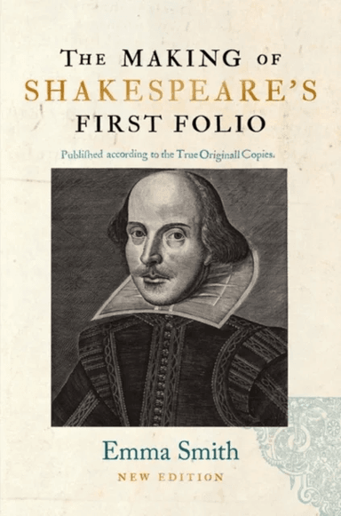 The Making of Shakespeare's First Folio av Emma Smith