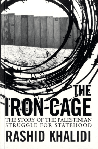 The Iron Cage av Rashid Khalidi