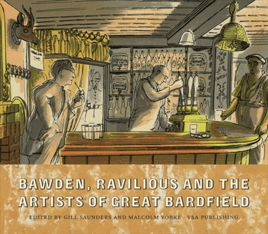 Bawden, Ravilious and the Artists of Great Bardfield