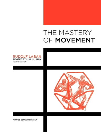 The Mastery of Movement av Rudolf Laban