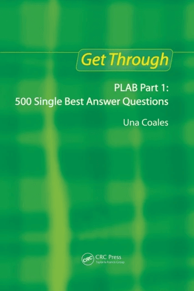 Get Through PLAB Part 1: 500 Single Best Answer Questions av Una F Coales