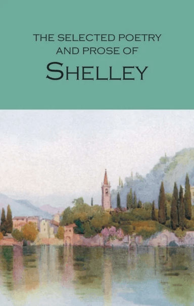 The Selected Poetry &amp; Prose of Shelley av Percy Bysshe Shelley