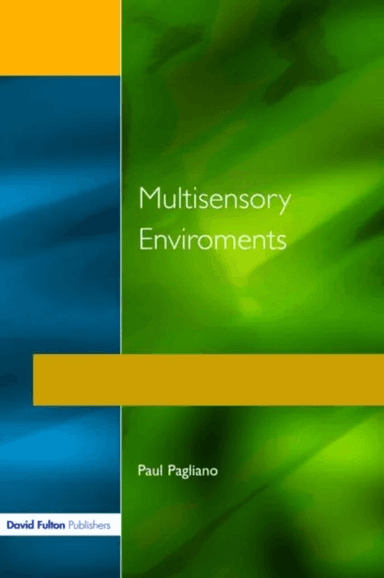 Multisensory Environments av Paul Pagliano
