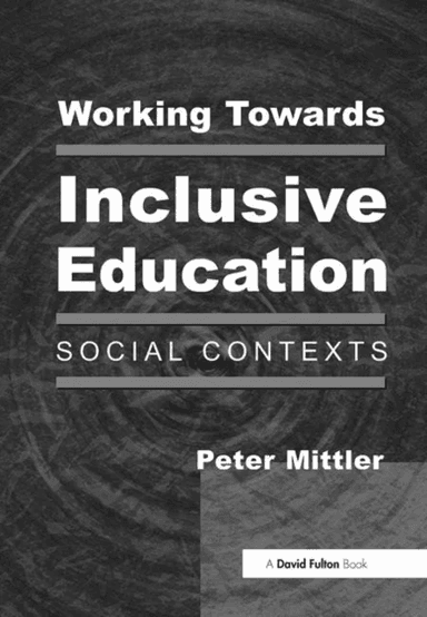Working Towards Inclusive Education av Peter Mittler