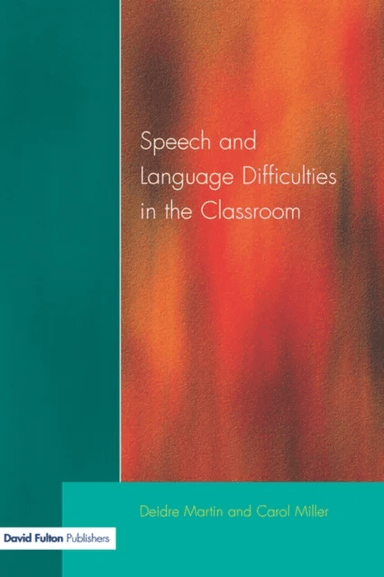 Speech and Language Difficulties in the Classroom av Deirdre (MOSAIC Centre for Research on Multilingualism University of Birmingham UK) Martin, Carol