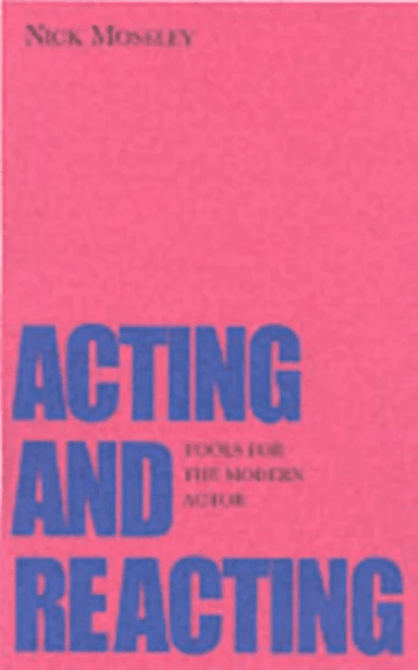 Acting and Reacting av Nick Moseley