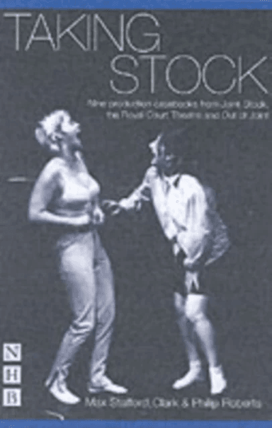 Taking Stock: The Theatre of Max Stafford-Clark av Max Stafford-Clark, Philip Roberts