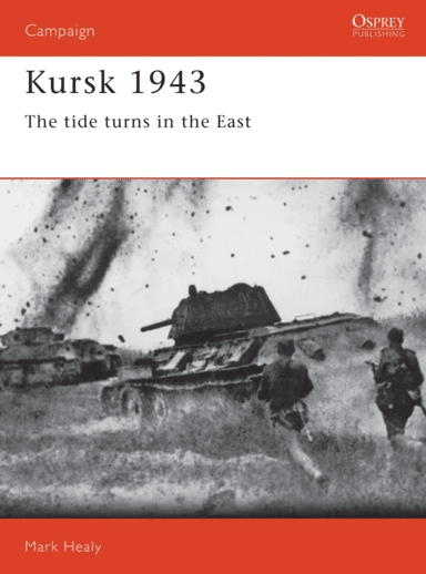 Kursk 1943 av Mark (military historian UK) Healy