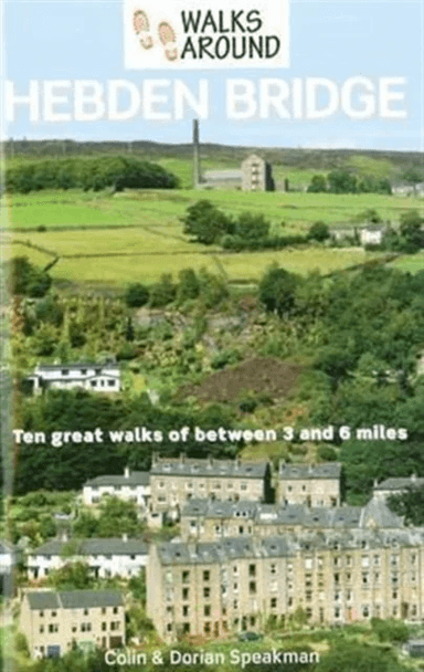 Walks Around Hebden Bridge av Colin Speakman, Dorian Speakman